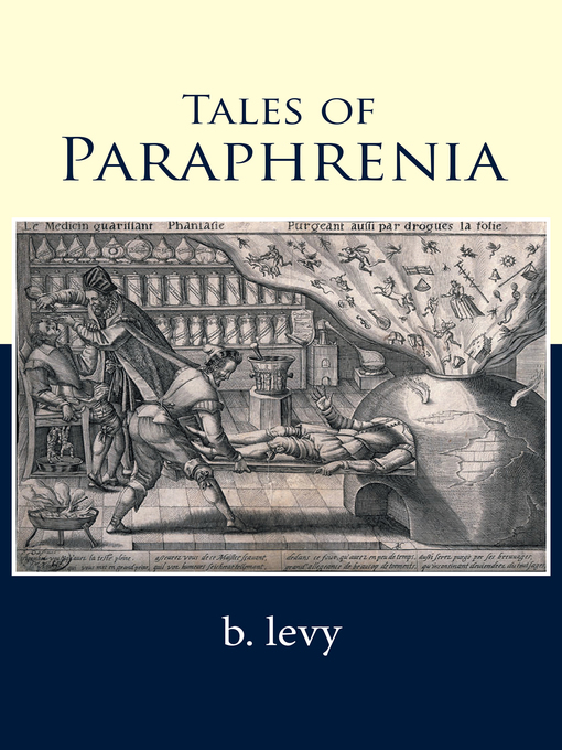 Title details for Tales of Paraphrenia by B. Levy - Available